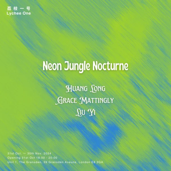 Neon Jungle Nocturne: Huang Long, Grace Mattingly, Liu Yi @Lychee One, London  - GalleriesNow.net 